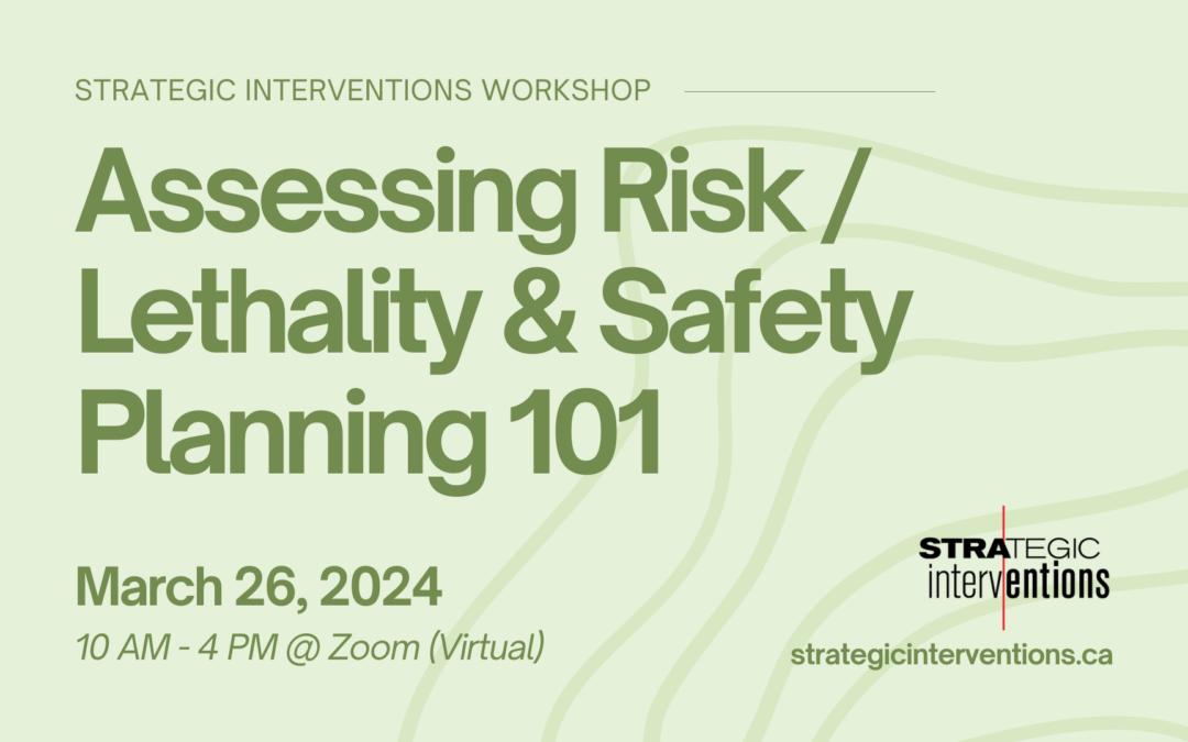 Assessing Risk / Lethality & Safety Planning 101 (Mar 26) – Virtual Workshop