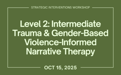 Level 2: Intermediate Trauma & Gender-Based Violence-Informed Narrative Therapy (Oct 15)