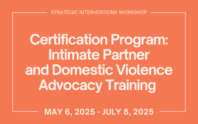 Certification Program: Intimate Partner and Domestic Violence Advocacy Training (May 6 – July 8)