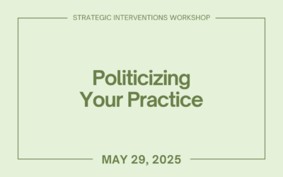 Politicizing Your Practice (May 29)