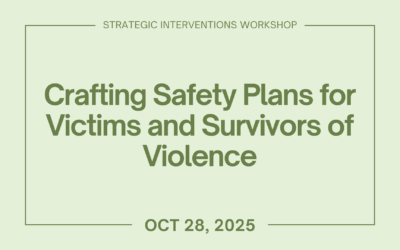 Crafting Safety Plans for Victims and Survivors of Violence (Oct 28)