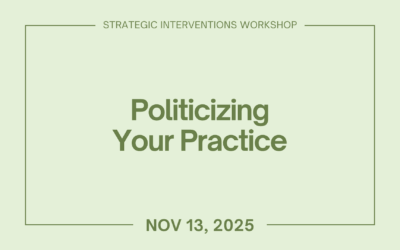 Politicizing Your Practice (Nov 13)