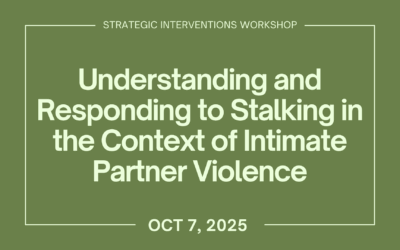 Understanding and Responding to Stalking in the Context of Intimate Partner Violence October 7