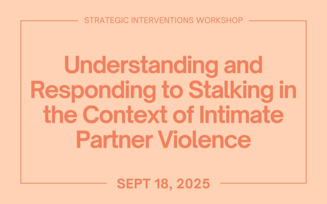 Understanding and Responding to Stalking in the Context of Intimate Partner Violence