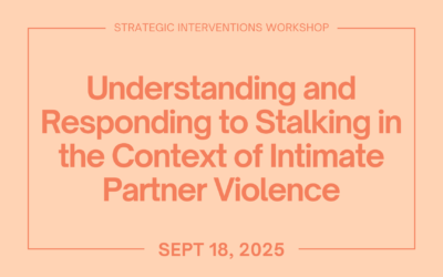 Understanding and Responding to Stalking in the Context of Intimate Partner Violence